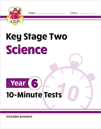 KS2 Year 6 Science 10-Minute Tests (CGP Year 6 Science)